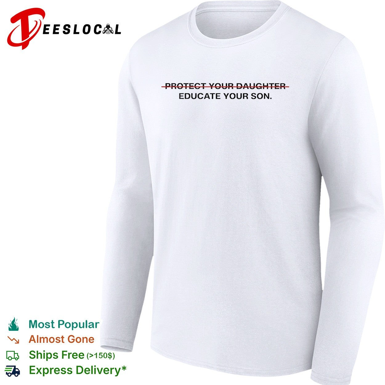 Educate your son protect your daughter crossed out feminist shirt
