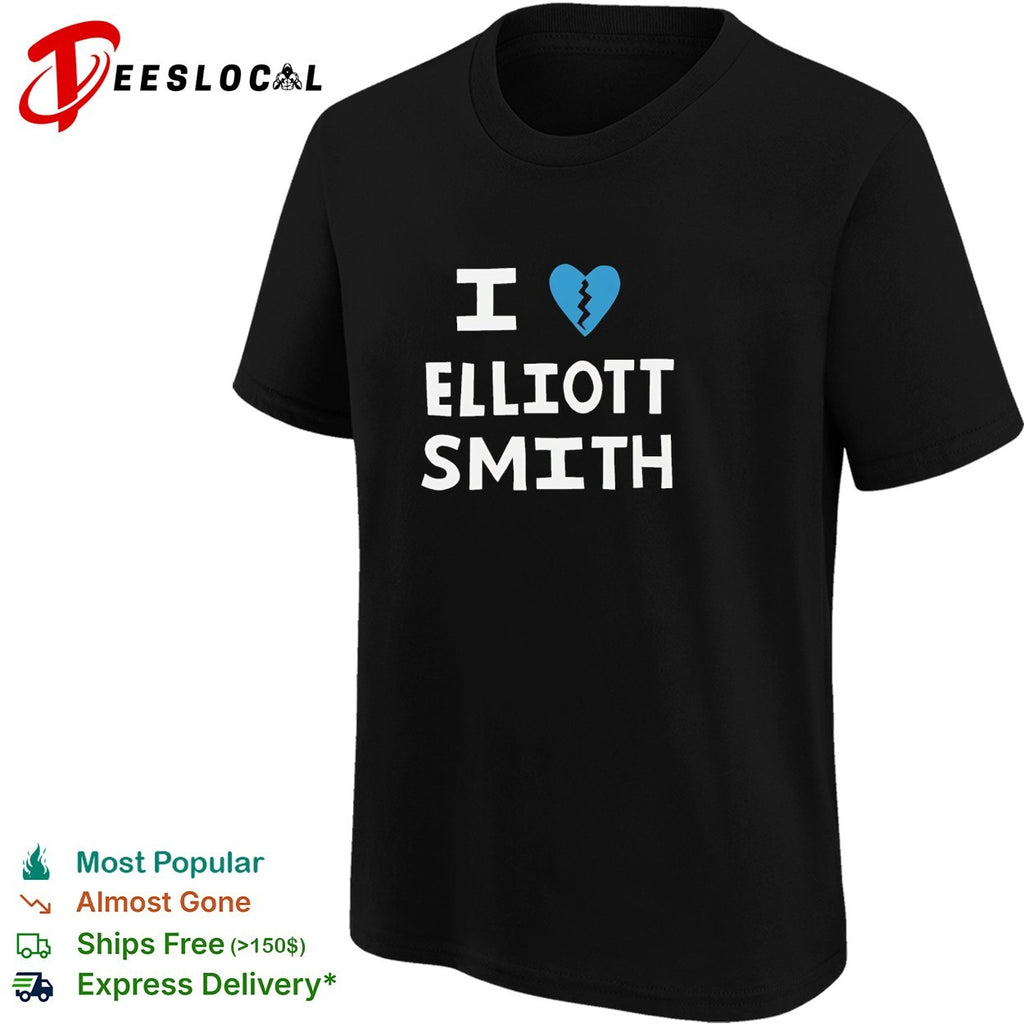 Elliott Smith I love broken heart shirt
