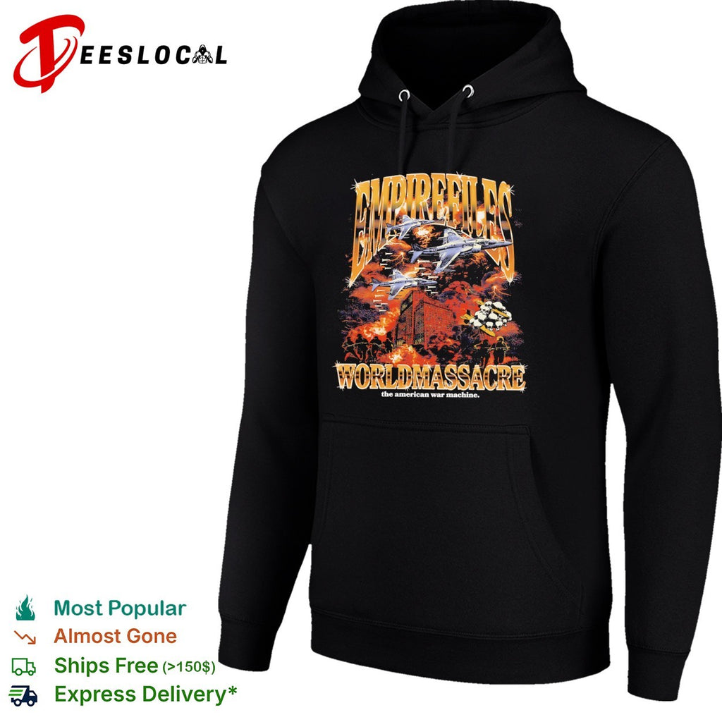 Empire Files world massacre fighter jets the American war machine shirt