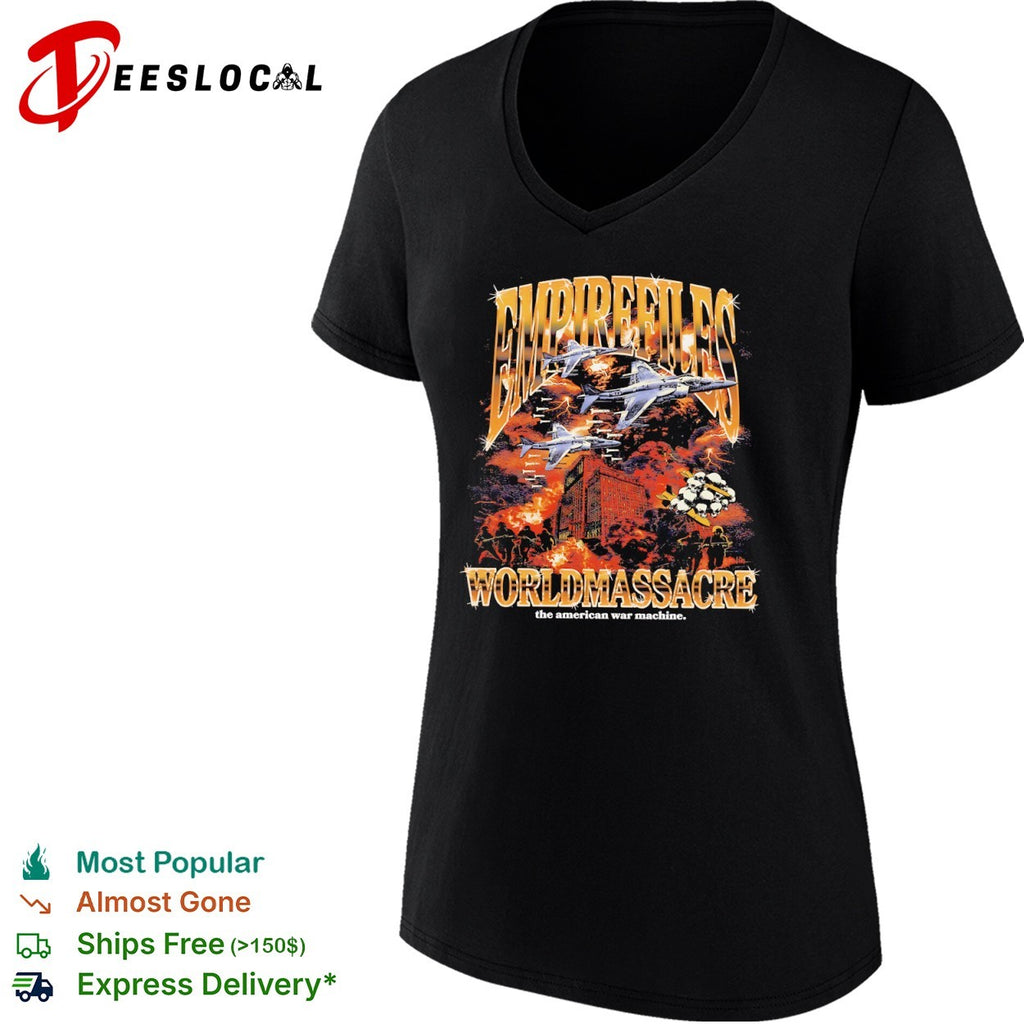 Empire Files world massacre fighter jets the American war machine shirt