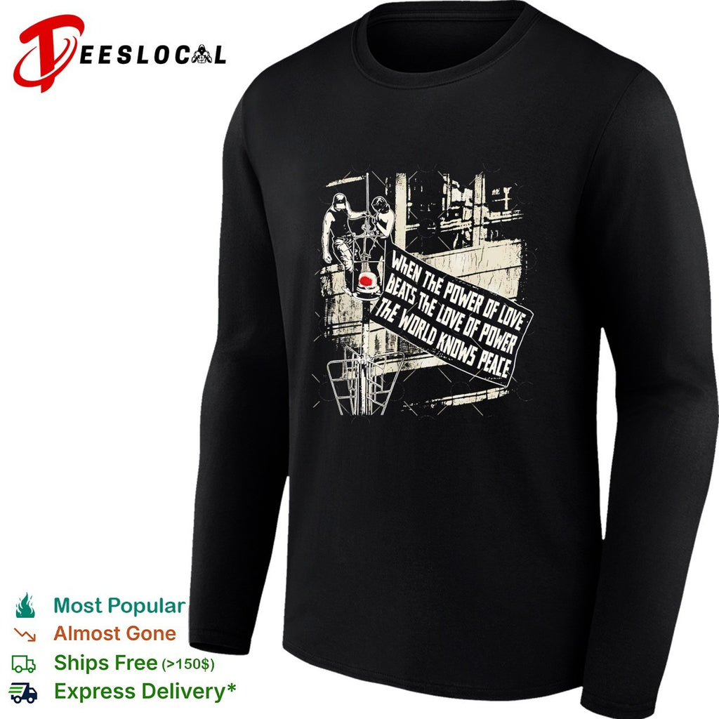 Empire State Building When The Power Of Love Beats The Love Of Power The World Knows Peace shirt