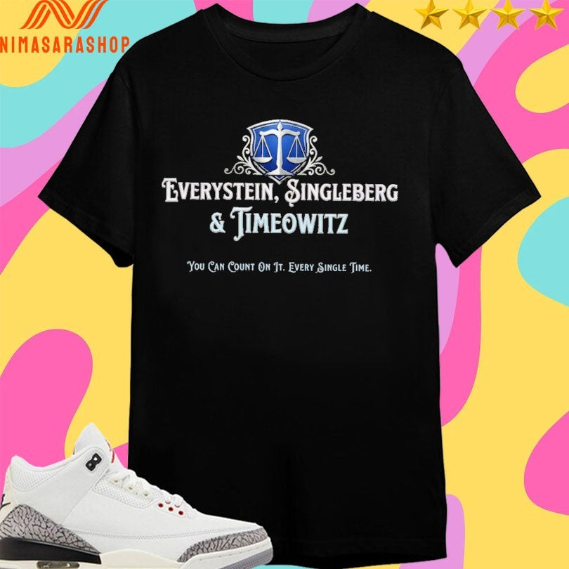 Everystein Singleberg And Timeowitz You Can Count On It Every Single Time Shirts