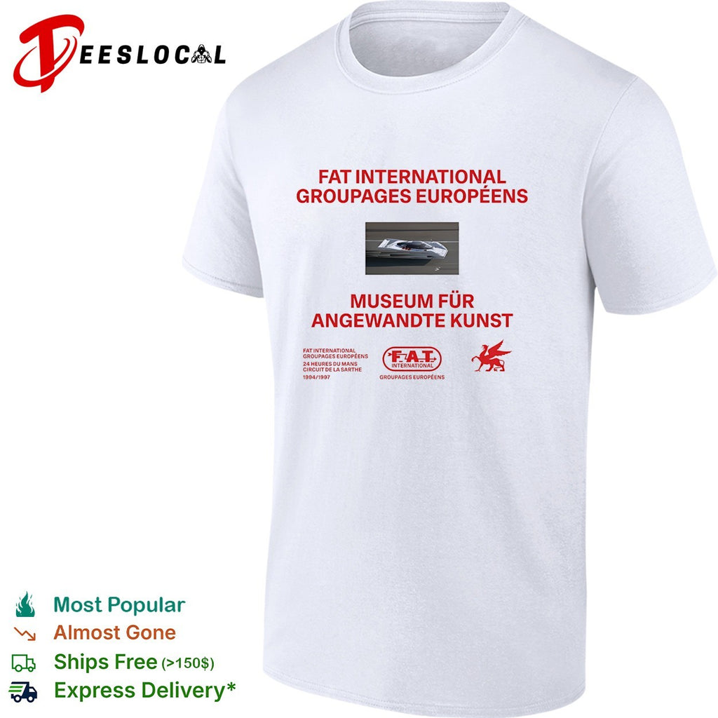 FAT International Groupages Europeens Museum Fur Angewandte Kunst car shirt