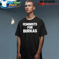 Feminists For Burkas Shirt