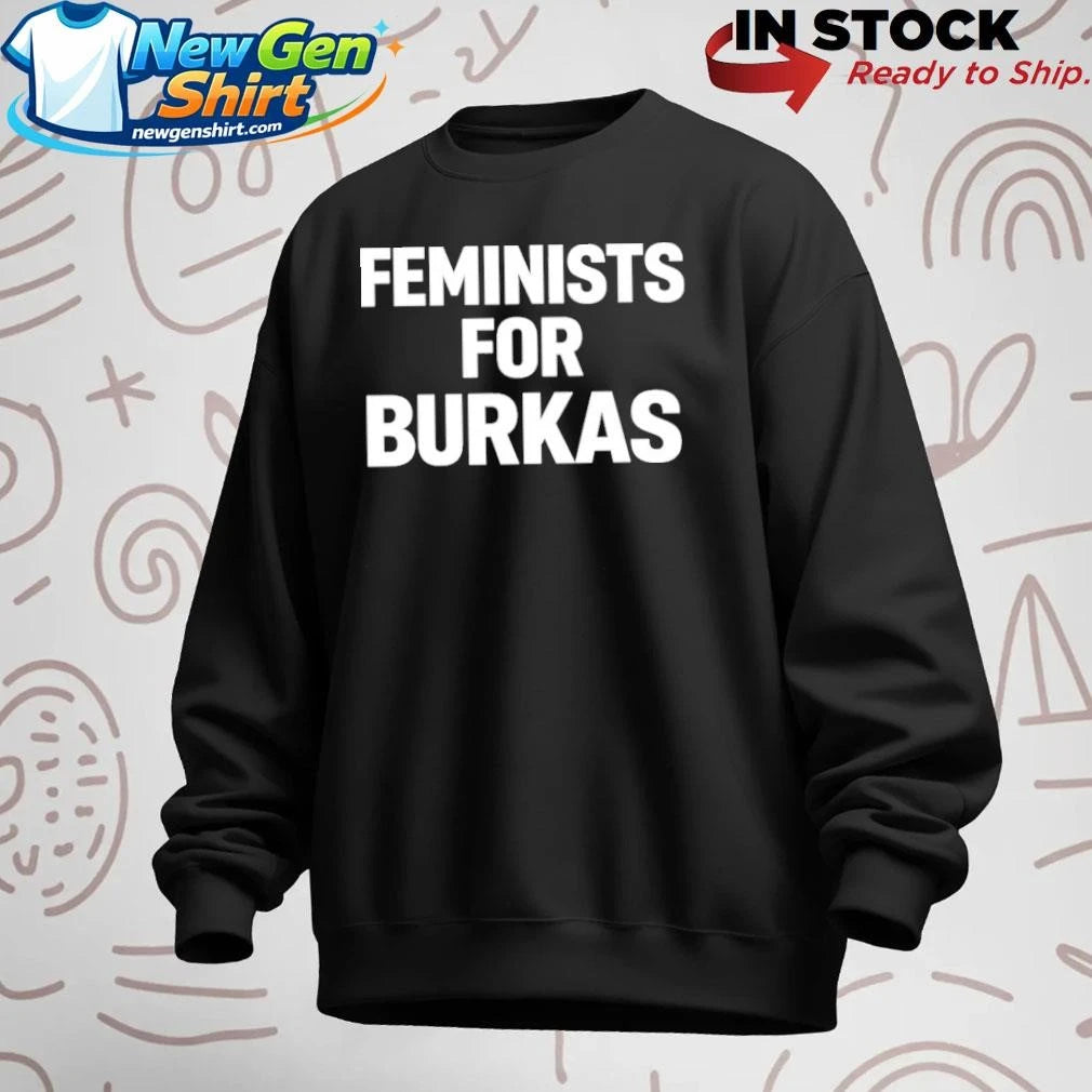 Feminists For Burkas Shirt