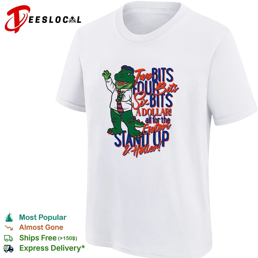 Florida Gators Two Bits Four Bits Six Bits A Dollar Stand Up and Holler shirt