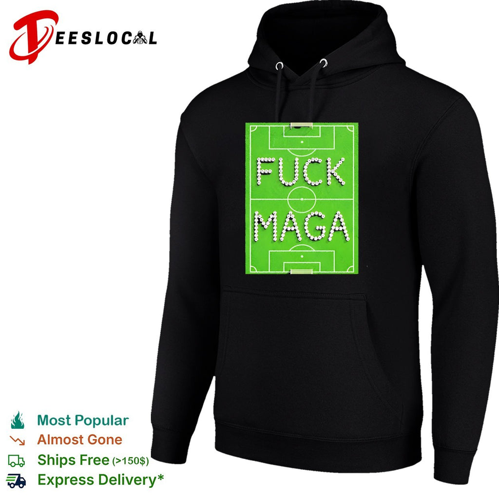 Fuck Maga Soccer Field football political protest shirt