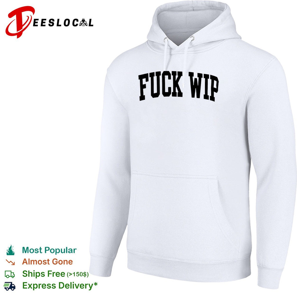 Fuck Wip shirt