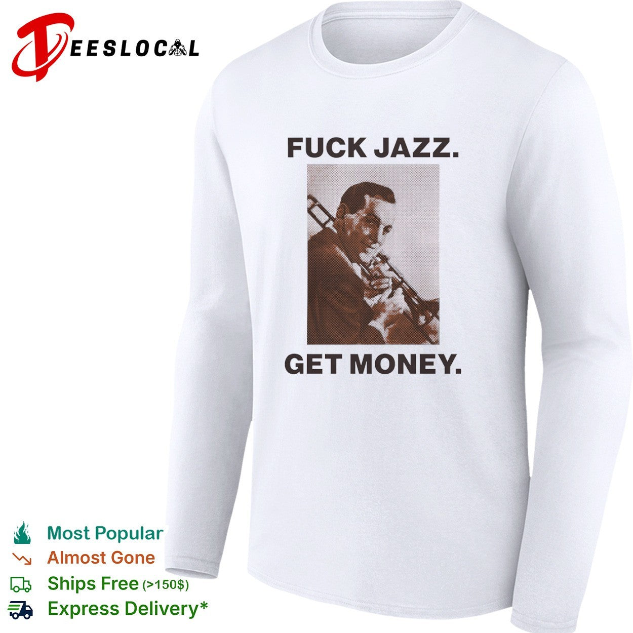 Fuck jazz get money trombone shirt