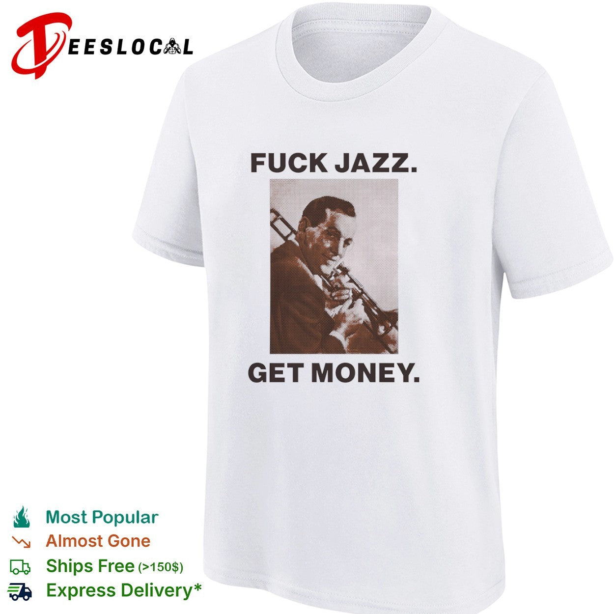 Fuck jazz get money trombone shirt