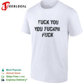 Fuck you you fucking fuck shirt
