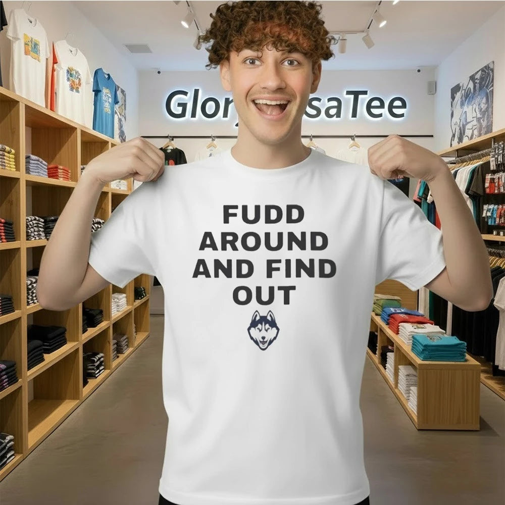 Fudd Around And Find Out Shirt