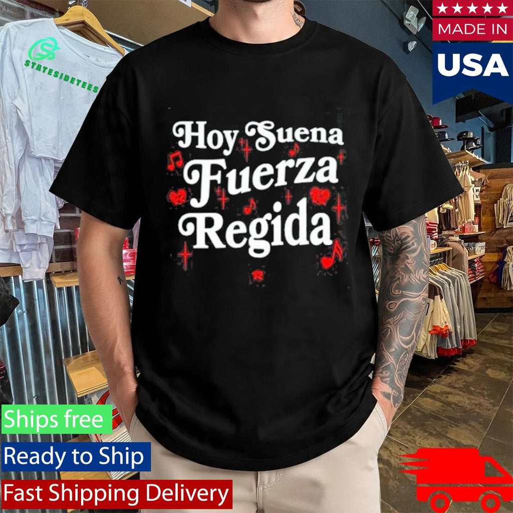 Fuerza Regida Hot Suena Shirt