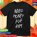 GFP Broke Need Money For Ram Shirt