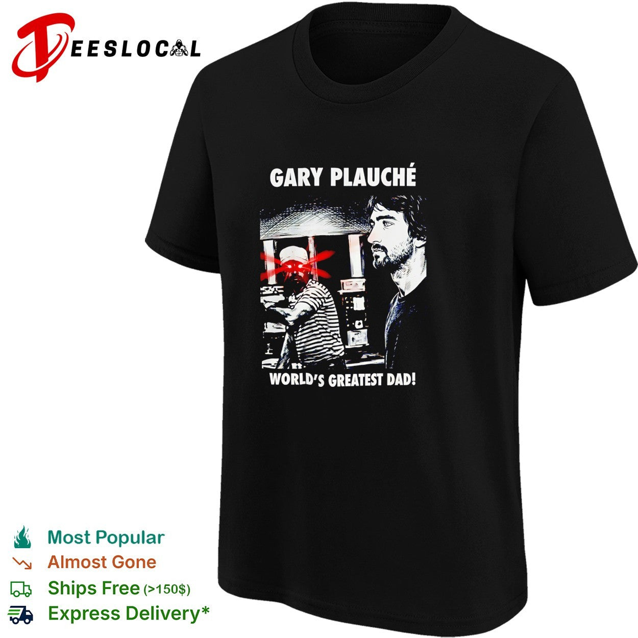 Gary Plauche world’s greatest dad shirt