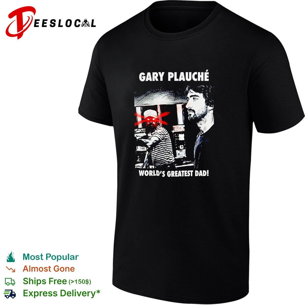 Gary Plauche world’s greatest dad shirt
