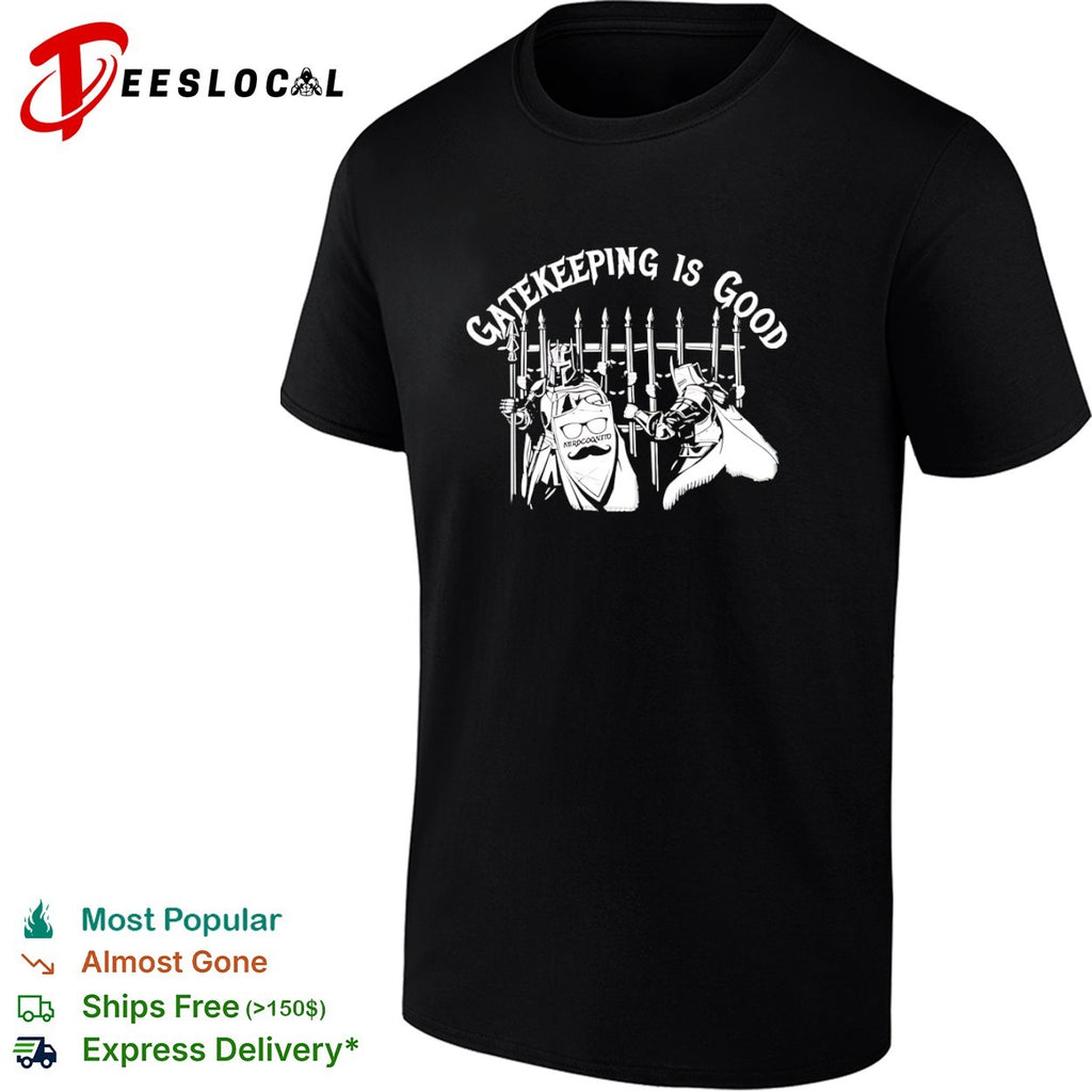 Gatekeeping is good Nerdcognito knights shirt