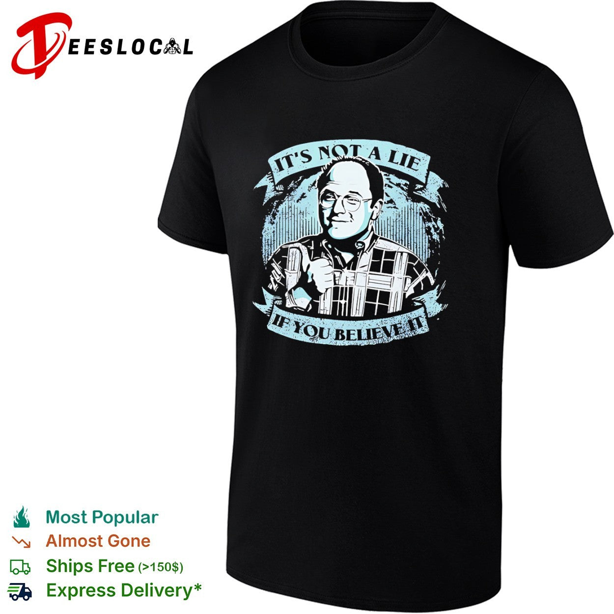 George Costanza Seinfeld It is not a lie if you believe it shirt