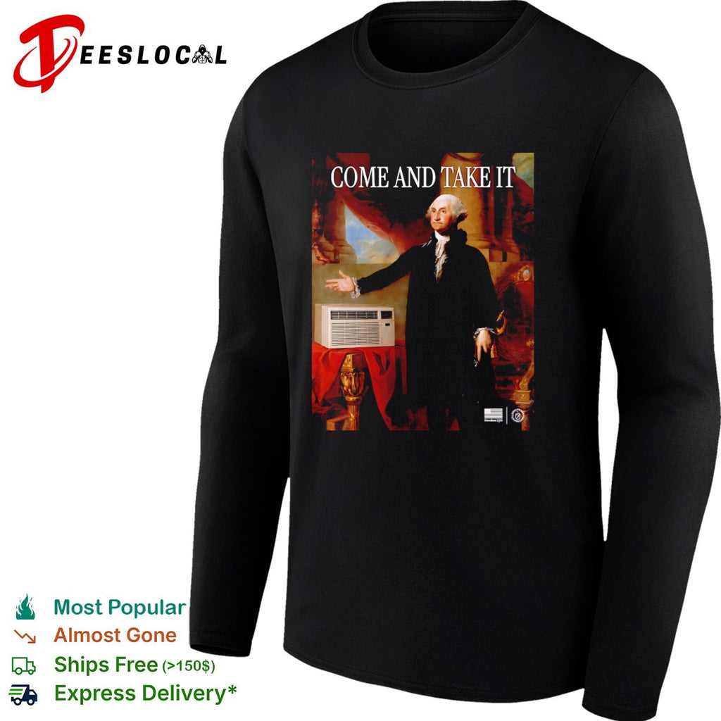 George Washington Come and Take It Air Conditioner Shirt