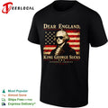 George Washington Dear England King George Sucks Sincerely America 1776 shirt