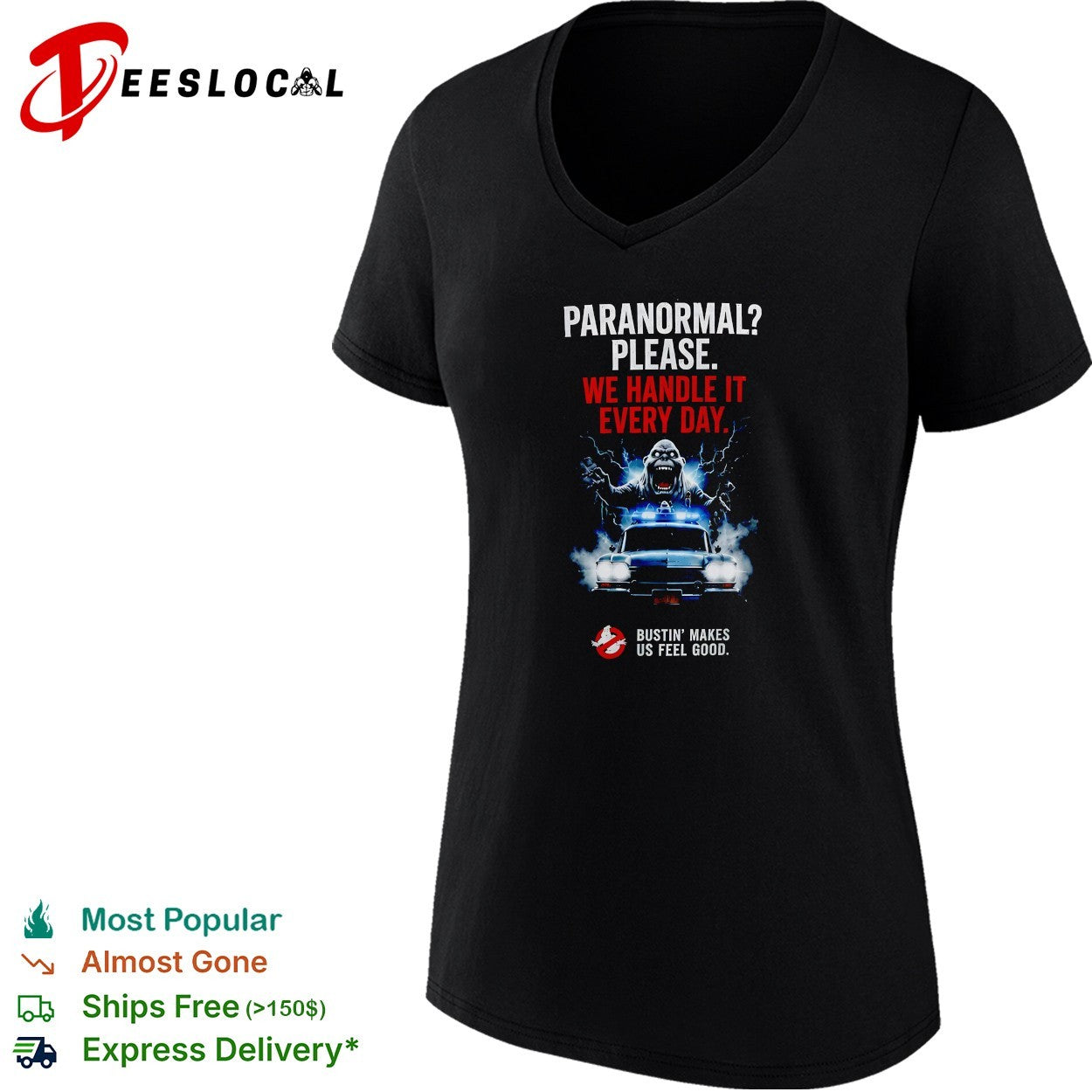 Ghostbusters paranormal please we handle it every day bustin’ makes us feel good Ecto 1 shirt