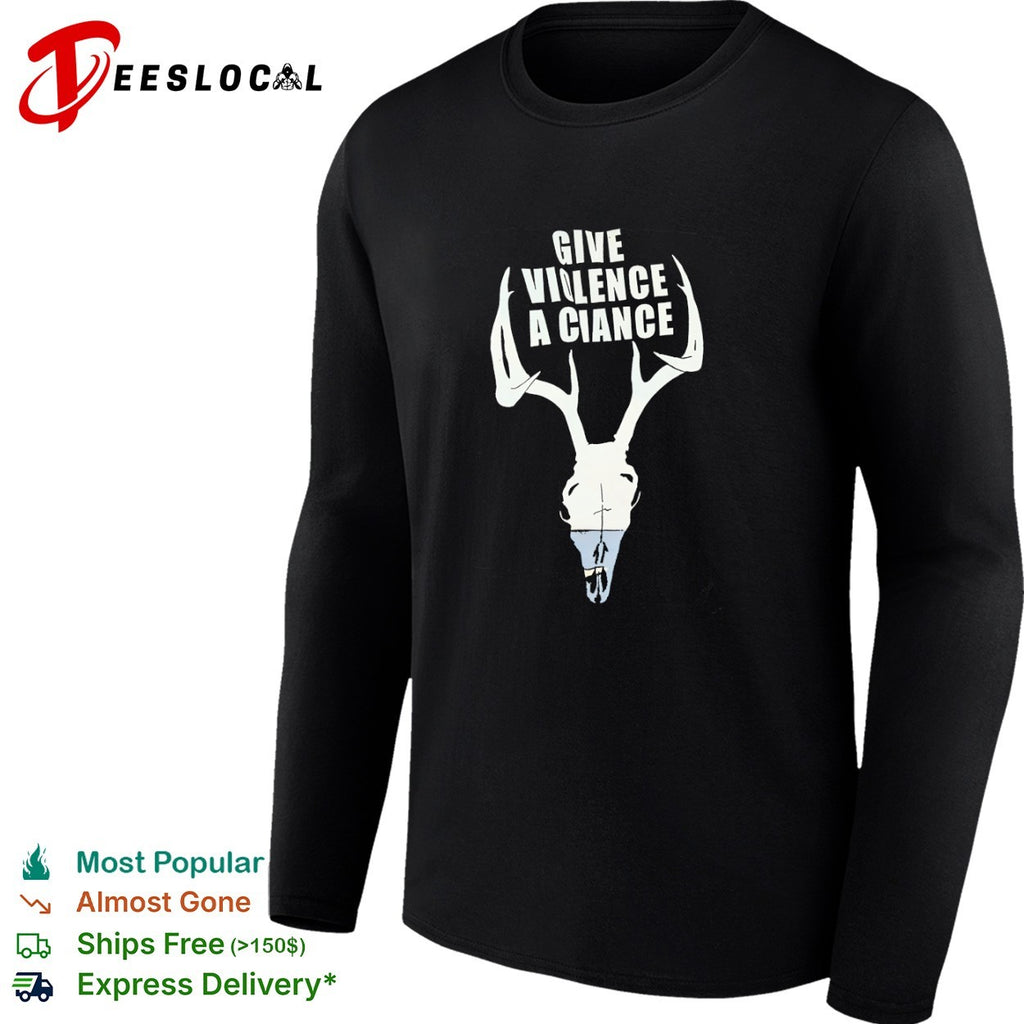 Give violence a chance deer skull hunting archery wildlife shirt