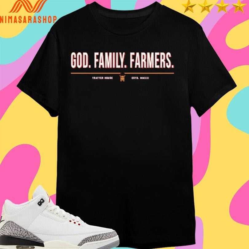 God Family Farmers Tratter House Estd MMXXI Shirts