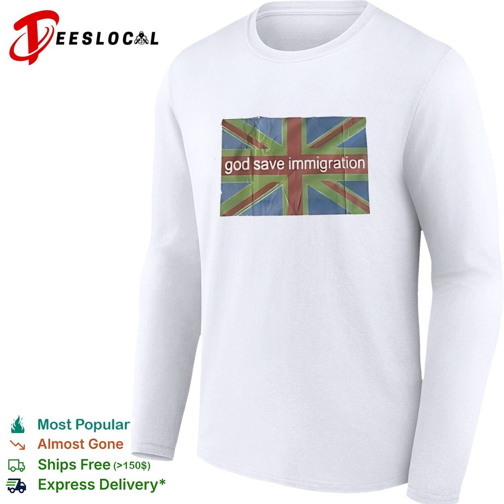 God save immigration Union Jack flag protest statement shirt
