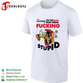 Goofy sorry I’m too busy being fucking stupid shirt