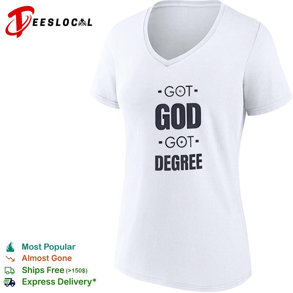 Got God Got Degree Shirt