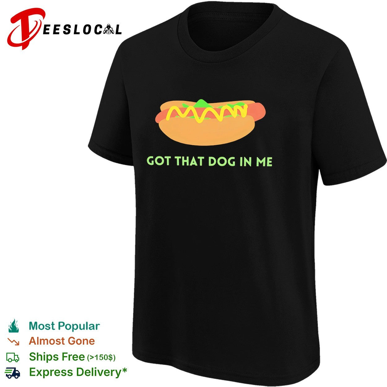 Got that dog in me hot dog shirt