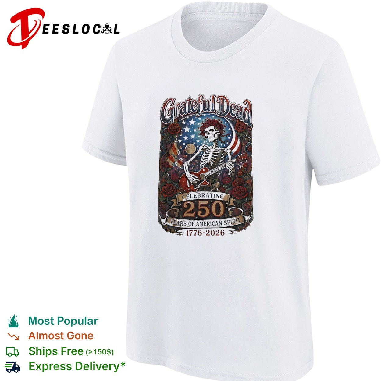 Grateful Dead Celebrating 250 Years of American Spirit 1776 2026 Skull shirt