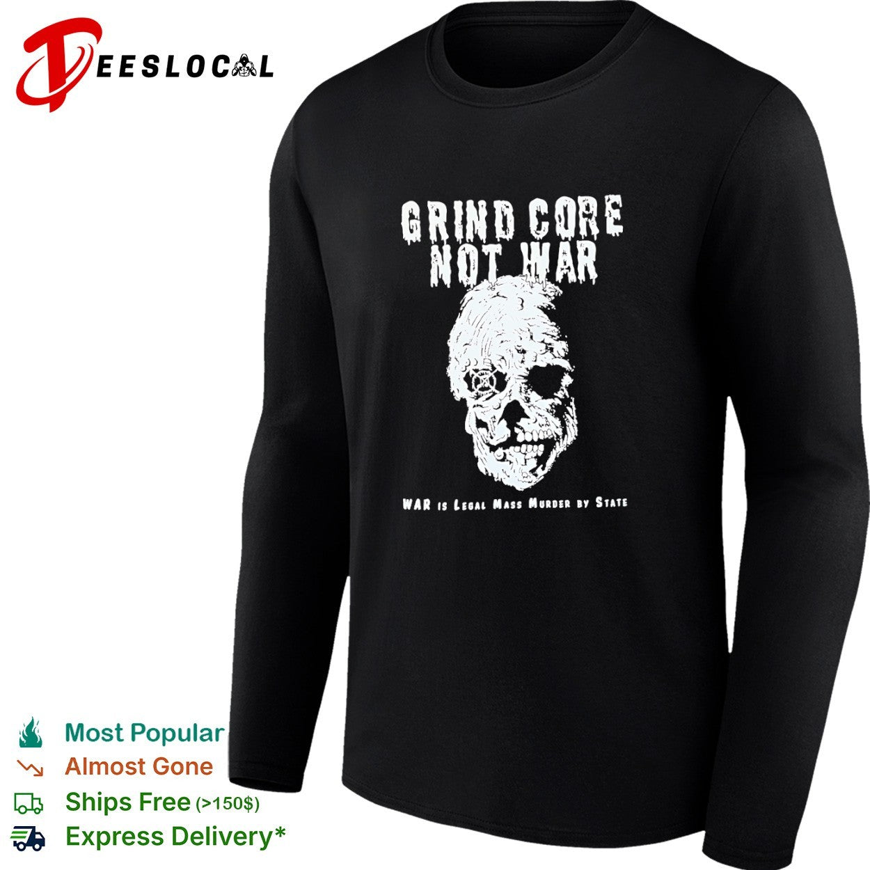 Grind Core Not War War is legal mass murder by state skull shirt