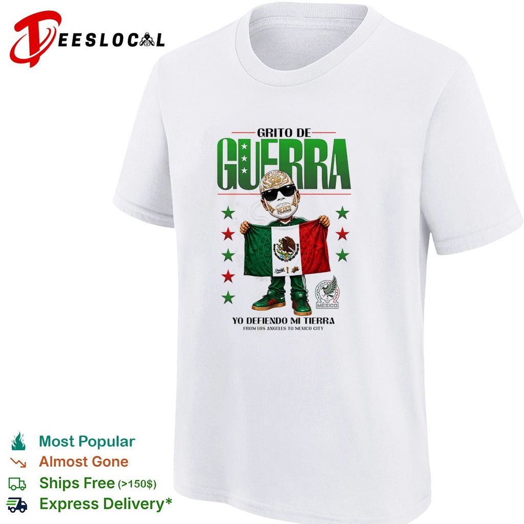 Grito de Guerra Yo Defiendo Mi Tierra From Los Angeles to Mexico City soccer shirt