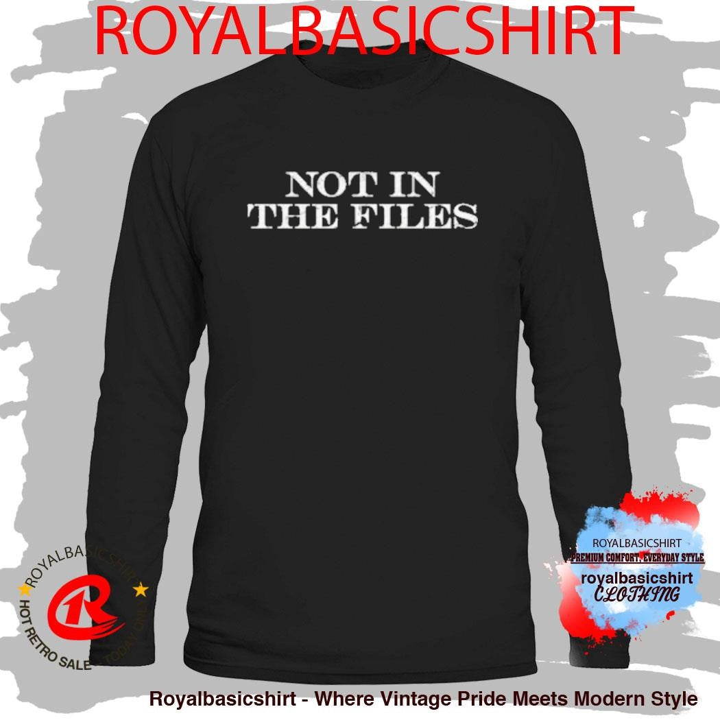 Grunt Style Not In The Files T-Shirt