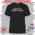 Grunt Style Not In The Files T-Shirt