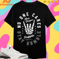 Hard Chargers No One Cares Stay Humble Work Hard Firefightin’ MMXVII Shirts