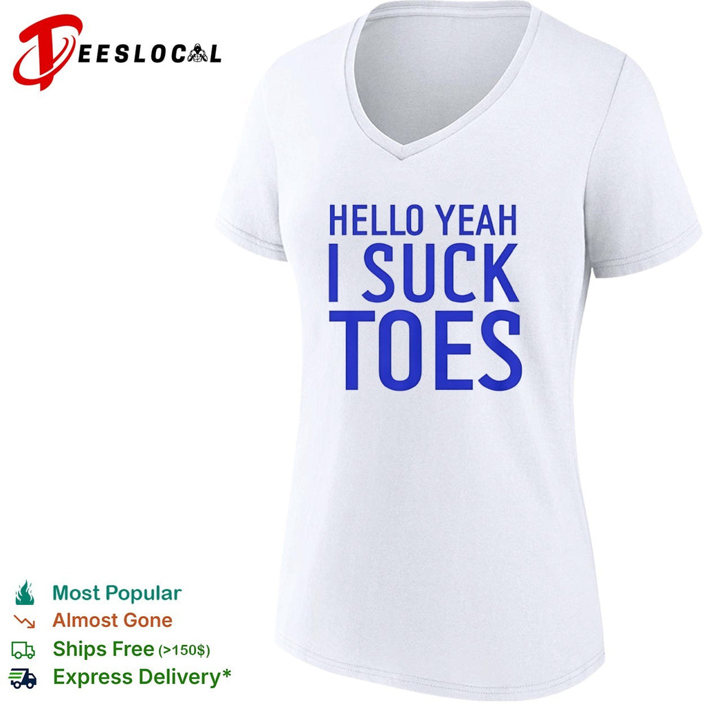 Hello yeah I suck toes shirt