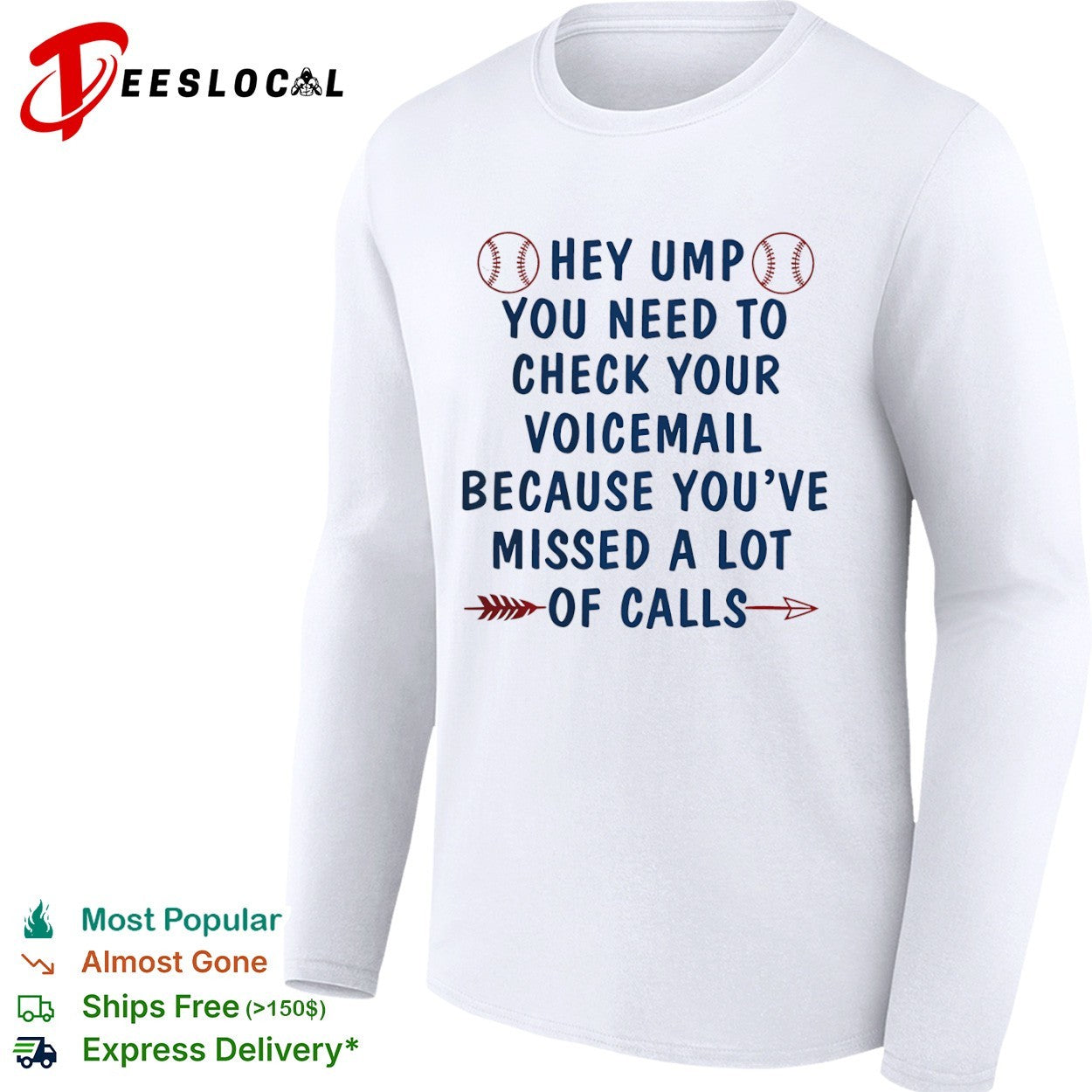 Hey Ump You Need to Check Your Voicemail Because You have Missed a Lot of Calls shirt