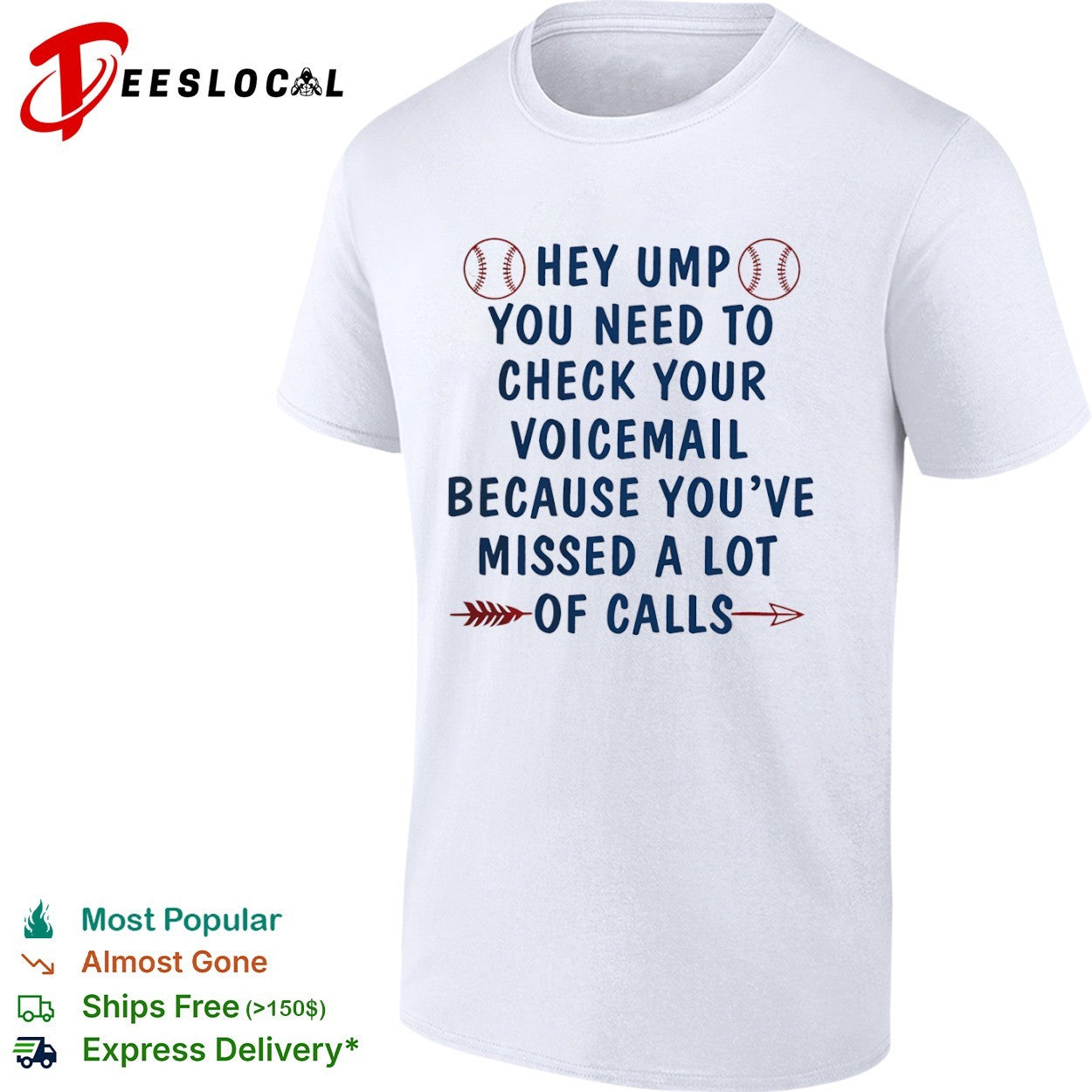 Hey Ump You Need to Check Your Voicemail Because You have Missed a Lot of Calls shirt