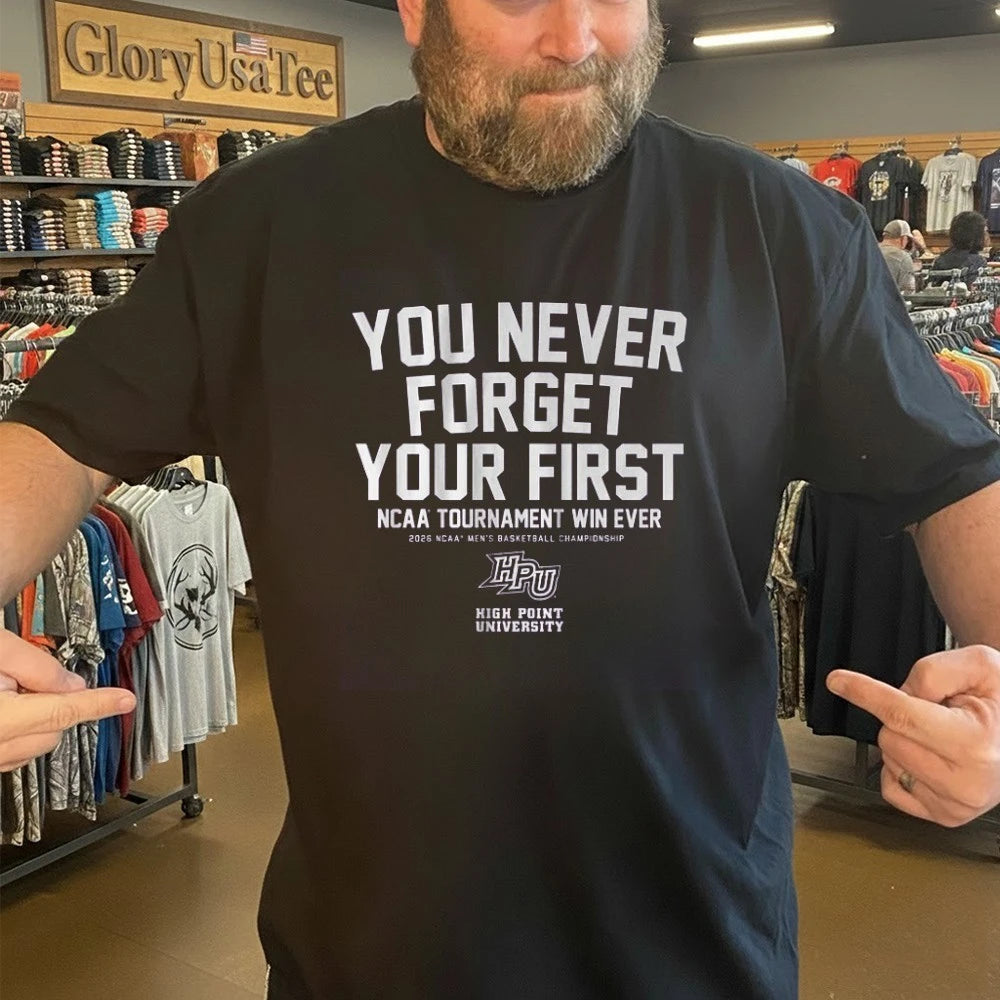 High Point Panthers You Never Forget Your First NCAA Tournament Win Ever Men’s Basketball Championship Shirt