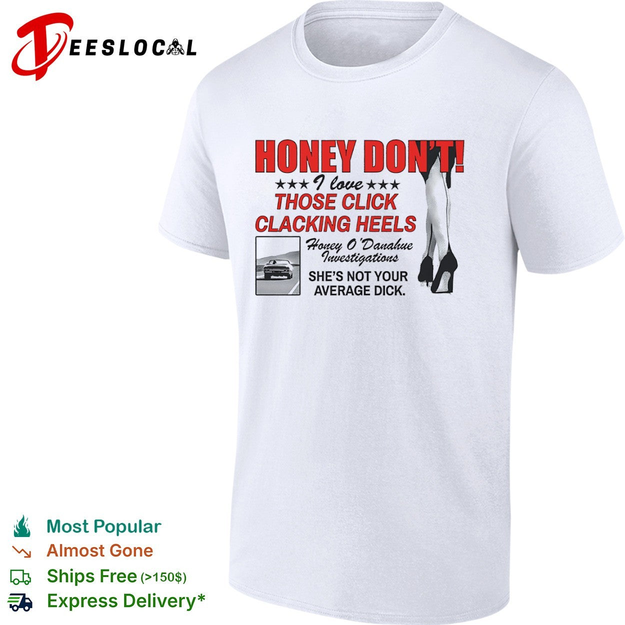 Honey Dont I love those click clacking heels Honey shirt
