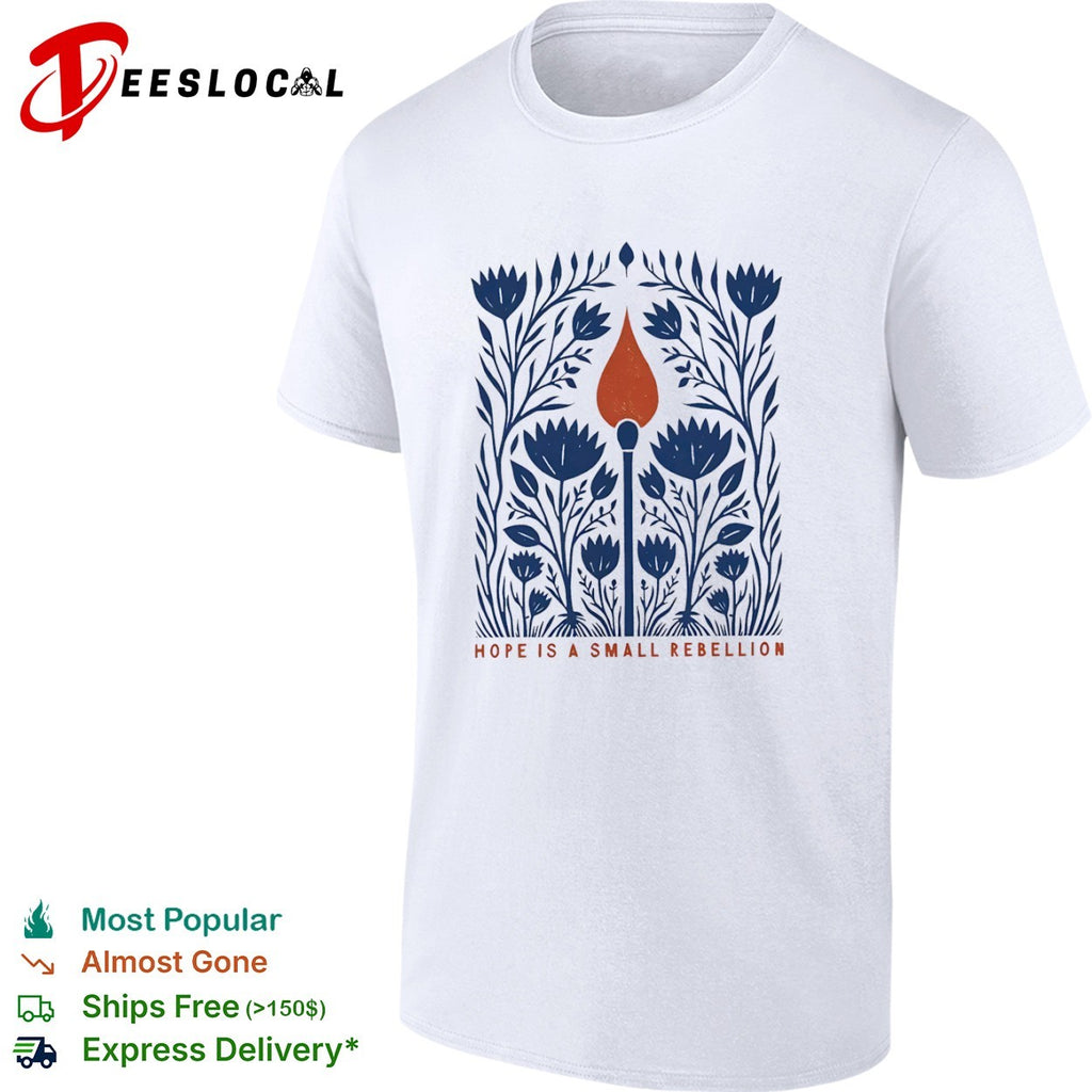 Hope is a Small Rebellion Match Floral Folk Art Botanical Botanical shirt