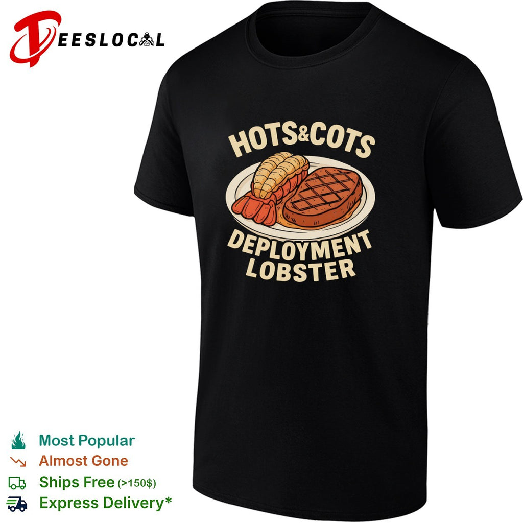 Hots and cots deployment lobster steak shirt