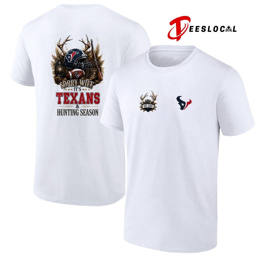 Houston Texans sorry wife it’s hunting season deer shirt