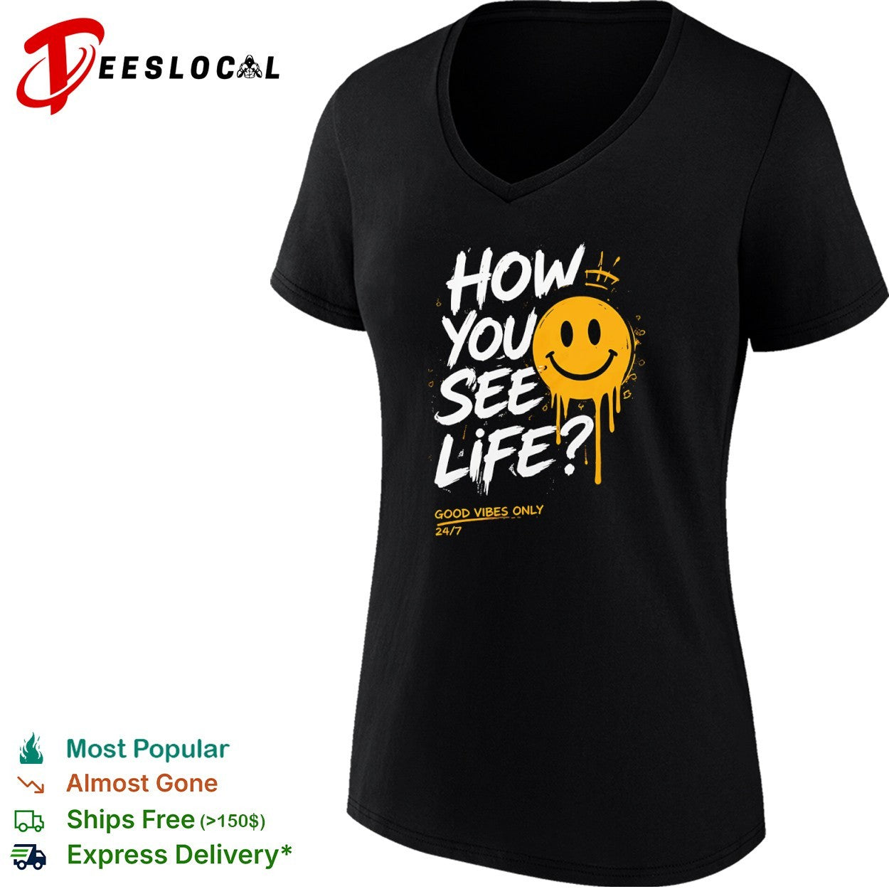 How You See Life Good Vibes Only shirt