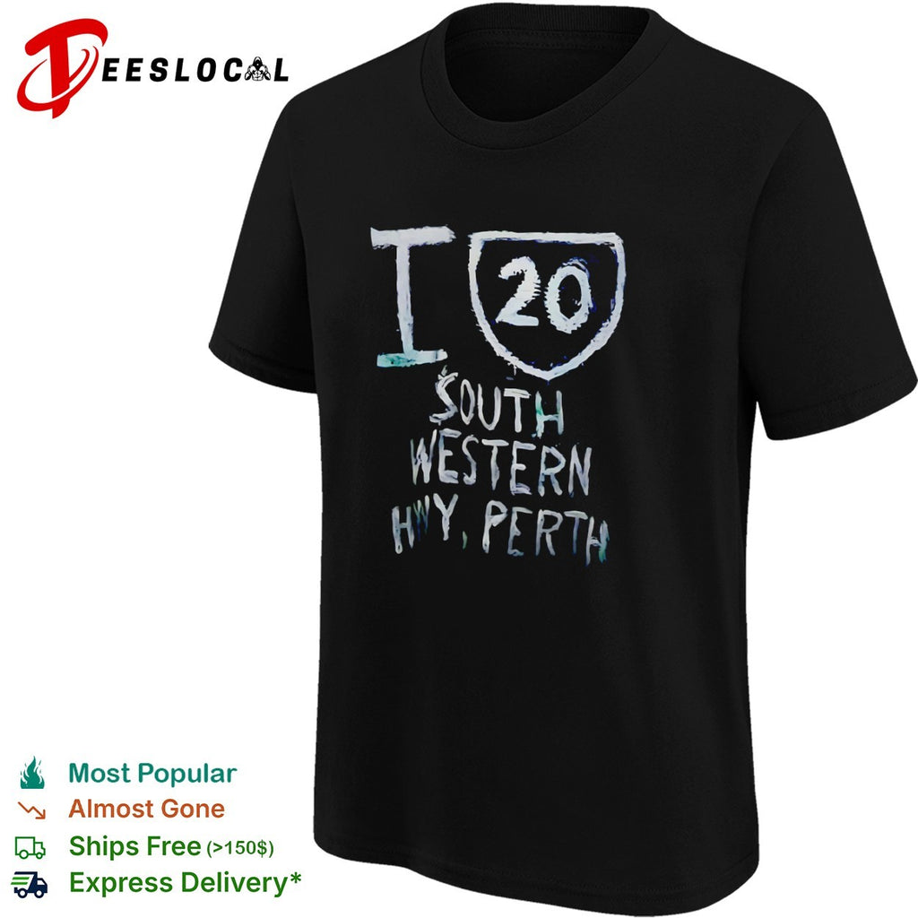 I 20 South Western Hwy Perth shirt