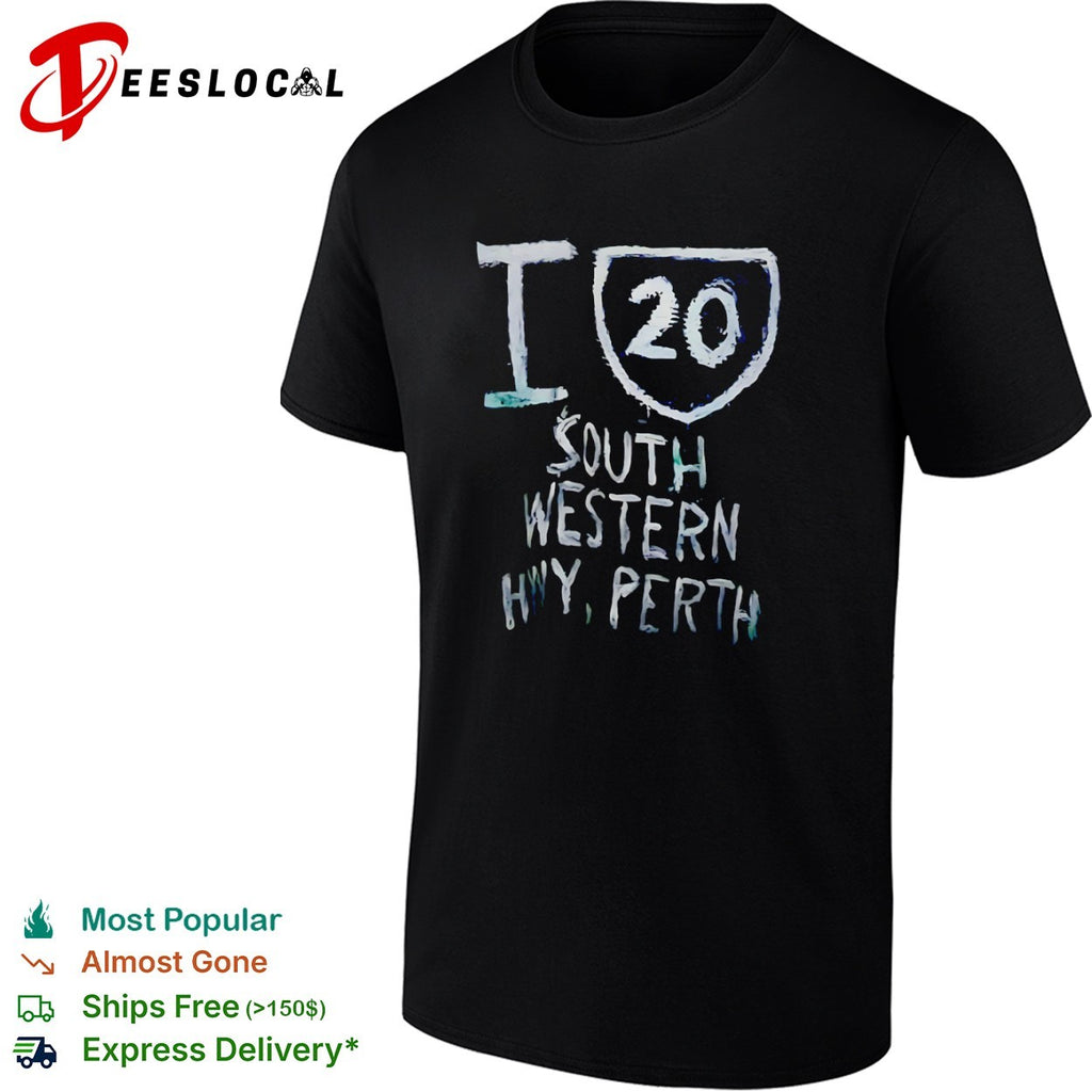 I 20 South Western Hwy Perth shirt