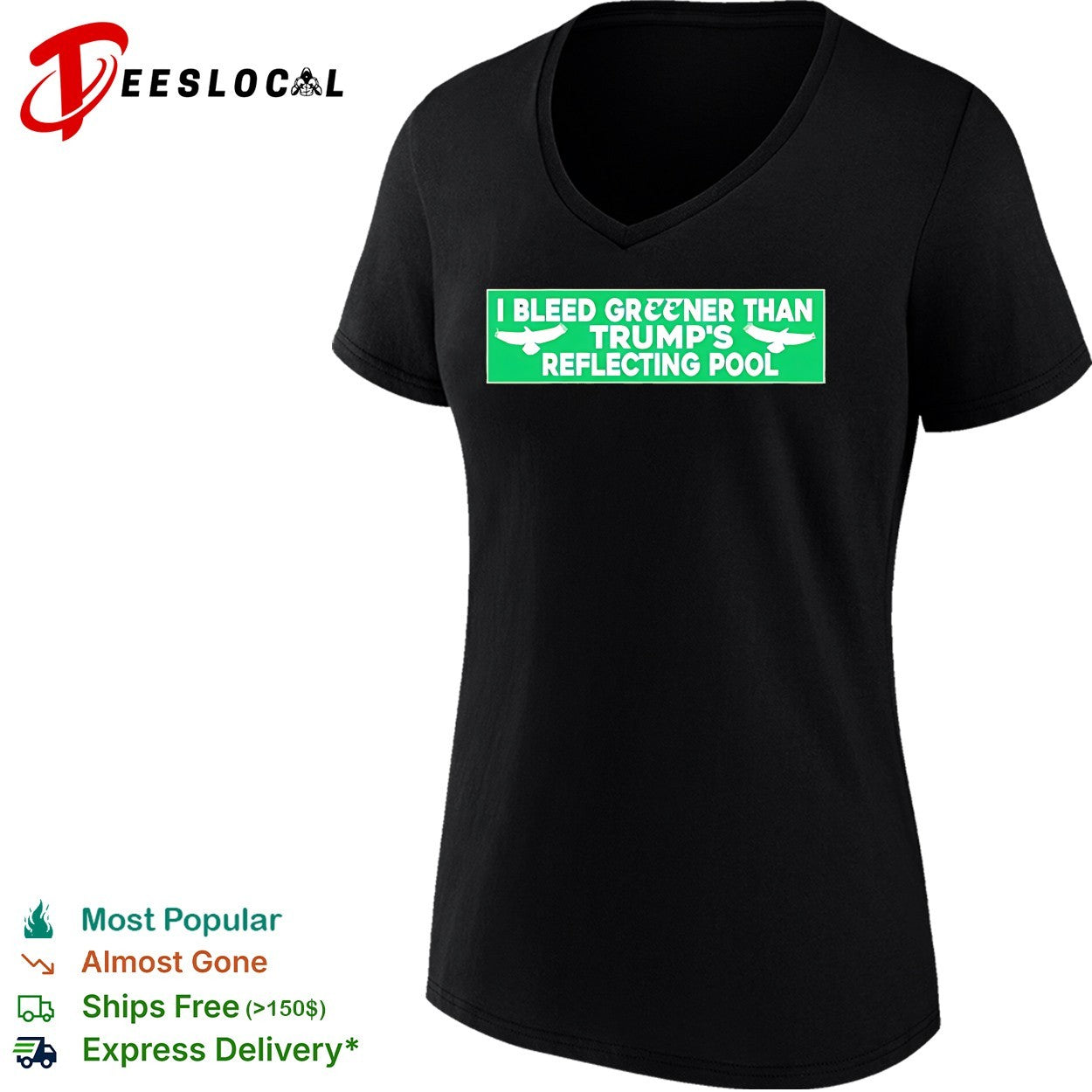 I Bleed Greener Than Trump’s Reflecting Pool shirt