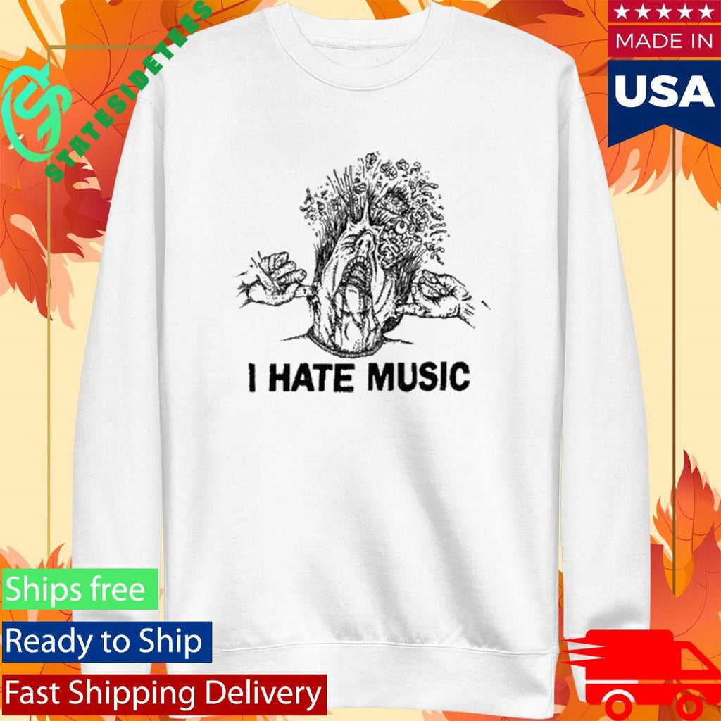 I Hate Music Shirt